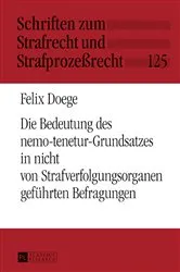 Book cover of Die Bedeutung des nemo-tenetur-Grundsatzes in nicht von Strafverfolgungsorganen gefuehrten Befragungen by Carsten Momsen
