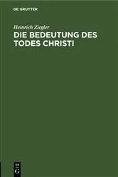 Book cover of Die Bedeutung des Todes Christi by Heinrich Ziegler