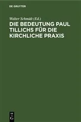 Book cover of Die Bedeutung Paul Tillichs für die kirchliche Praxis by Walter Schmidt