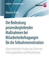 Book cover of Die Bedeutung prozessbegleitender Maßnahmen bei Mitarbeiterbefragungen für die Teilnahmemotivation by Hannes Traut