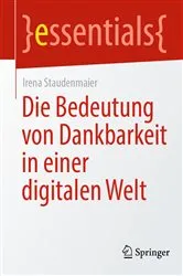 Book cover of Die Bedeutung von Dankbarkeit in einer digitalen Welt by Irena Staudenmaier