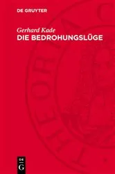 Book cover of Die Bedrohungslüge by Gerhard Kade