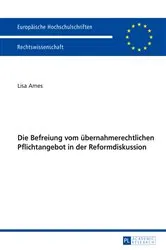 Book cover of Die Befreiung vom uebernahmerechtlichen Pflichtangebot in der Reformdiskussion by Lisa Ames