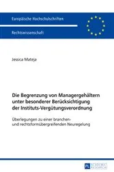 Book cover of Die Begrenzung von Managergehaeltern unter besonderer Beruecksichtigung der Instituts-Verguetungsverordnung by Jessica Mateja
