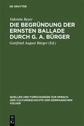 Book cover of Die Begründung der ernsten Ballade durch G. A. Bürger by Valentin Beyer