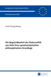 Book cover of Die Begruendbarkeit der Diskursethik aus Sicht ihrer sprachanalytischen philosophischen Grundlage by Unknown