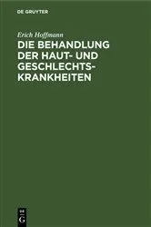 Book cover of Die Behandlung der Haut- und Geschlechtskrankheiten by Erich Hoffmann