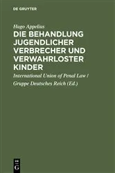 Book cover of Die Behandlung jugendlicher Verbrecher und verwahrloster Kinder by Hugo Appelius