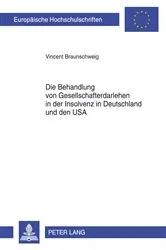 Book cover of Die Behandlung von Gesellschafterdarlehen in der Insolvenz in Deutschland und den USA by Vincent Braunschweig