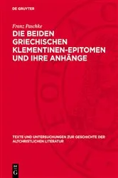 Book cover of Die beiden griechischen Klementinen-Epitomen und ihre Anhänge by Franz Paschke