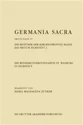 Book cover of Die Benediktinerinnenabtei St. Walburg in Eichstätt. Die Bistümer der Kirchenprovinz Mainz. Das Bistum Eichstätt 2 by Maria Magdalena Zunker