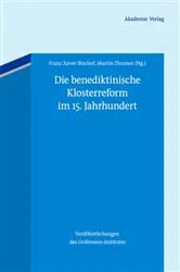 Book cover of Die benediktinische Klosterreform im 15. Jahrhundert by Franz Xaver Bischof