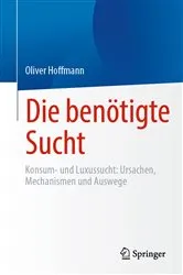 Book cover of Die benötigte Sucht by Oliver Hoffmann