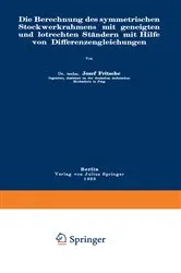 Book cover of Die Berechnung des symmetrischen Stockwerkrahmens mit geneigten und lotrechten Ständern mit Hilfe von Differenzengleichungen by Josef Fritsche