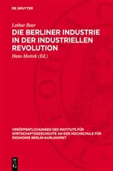 Book cover of Die Berliner Industrie in der industriellen Revolution by Lothar Baar