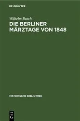 Book cover of Die Berliner Märztage von 1848 by Wilhelm Busch