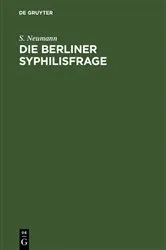 Book cover of Die Berliner Syphilisfrage by S. Neumann