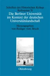 Book cover of Die Berliner Universität im Kontext der deutschen Universitätslandschaft nach 1800, um 1860 und um 1910 by Unknown