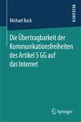 Book cover of Die Übertragbarkeit der Kommunikationsfreiheiten des Artikel 5 GG auf das Internet by Unknown