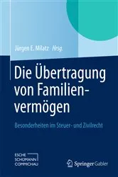 Book cover of Die Übertragung von Familienvermögen by Jürgen E. Milatz