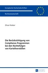 Book cover of Die Beruecksichtigung von Compliance-Programmen bei den Rechtsfolgen von Kartellverstoeßen by Oliver Klaiber