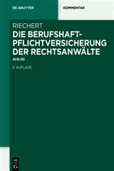 Book cover of Die Berufshaftpflichtversicherung der Rechtsanwälte (2nd ed.) by Stefan Riechert