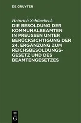 Book cover of Die Besoldung der Kommunalbeamten in Preußen unter Berücksichtigung der 24. Ergänzung zum Reichsbesoldungsgesetz und des Beamtengesetzes by Heinrich Schönebeck