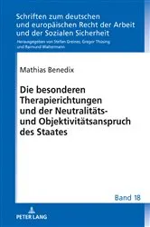 Book cover of Die besonderen Therapierichtungen und der Neutralitaets- und Objektivitaetsanspruch des Staates by Mathias Benedix