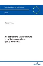 Book cover of Die betriebliche Mitbestimmung in Luftfahrtunternehmen gem. § 117 BetrVG by Marcel Drissen