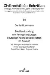 Book cover of Die Beurkundung von Rechtshandlungen deutscher Kapitalgesellschaften im Ausland by Jan Lieder
