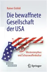 Book cover of Die bewaffnete Gesellschaft der USA (2nd ed.) by Rainer Eisfeld