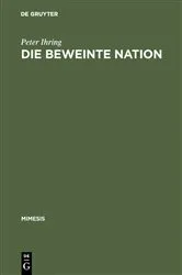 Book cover of Die beweinte Nation by Peter Ihring