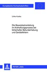 Book cover of Die Beweislastverteilung im Arzthaftungsprozess bei fehlerhafter Befunderhebung und Geraetefehlern by Unknown