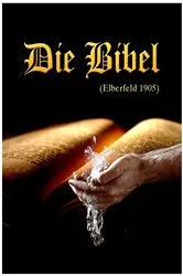 Book cover of Die Bibel, Elberfeld, 1905 by Anonymous Anonymous