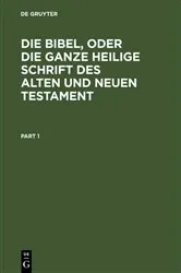 Book cover of Die Bibel, oder die ganze Heilige Schrift des Alten und Neuen Testament by Martin Luther