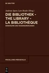 Book cover of Die Bibliothek – The Library – La Bibliothèque by Andreas Speer
