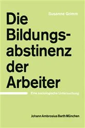 Book cover of Die Bildungsabstinenz der Arbeiter by S. Grimm