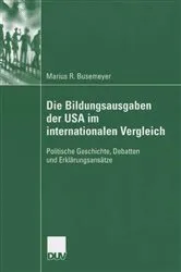 Book cover of Die Bildungsausgaben der USA im internationalen Vergleich by Marius Busemeyer