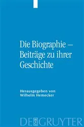 Book cover of Die Biographie – Beiträge zu ihrer Geschichte by Wilhelm Hemecker