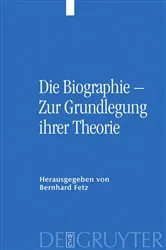 Book cover of Die Biographie – Zur Grundlegung ihrer Theorie by Unknown