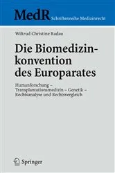 Book cover of Die Biomedizinkonvention des Europarates by Wiltrud C. Radau