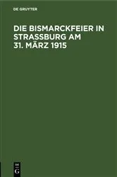 Book cover of Die Bismarckfeier in Straßburg am 31. März 1915 by Unknown