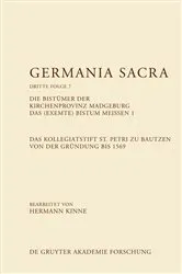 Book cover of Die Bistümer der Kirchenprovinz Magdeburg. Das (exemte) Bistum Meißen 1. Das Kollegiatstift St. Petri zu Bautzen von der Gründung bis 1569 by Hermann Kinne