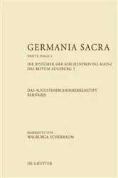Book cover of Die Bistümer der Kirchenprovinz Mainz. Das Bistum Augsburg 3. Das Augustinerchorherrenstift Bernried by Walburga Scherbaum