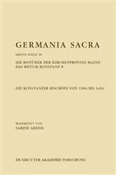 Book cover of Die Bistümer der Kirchenprovinz Mainz. Das Bistum Konstanz 8. Die Konstanzer Bischöfe von 1384 bis 1434 by Sabine Arend