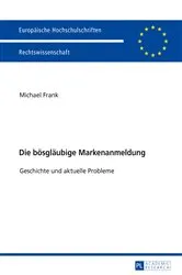 Book cover of Die boesglaeubige Markenanmeldung by Michael Frank