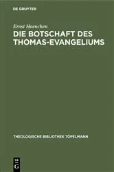 Book cover of Die Botschaft des Thomas-Evangeliums by Ernst Haenchen