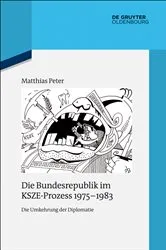 Book cover of Die Bundesrepublik im KSZE-Prozess 1975-1983 by Matthias Peter