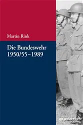 Book cover of Die Bundeswehr 1950/55-1989 by Martin Rink