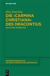 Book cover of Die ›Carmina christiana‹ des Dracontius by Otto Zwierlein